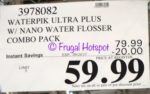 Costco Price: Waterpik Ultra Plus with Nano Water Flosser Combo Pack Costco Price: Waterpik Ultra Plus with Nano Water Flosser Combo Pack