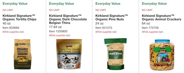 Costco ORGANIC Coupon Book: February 25, 2019 - March 10, 2019. Kirkland Signature Organic Tortilla Chips, Kirkland Signature Organic Dark Chocolate Belgian Thins, Kirkland Signature Organic Pine Nuts, Kirkland Signature Organic Animal Crackers